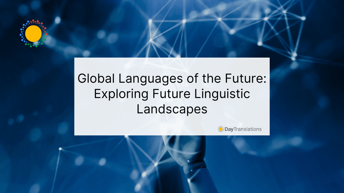 Global Languages of the Future: Exploring Future Linguistic Landscapes