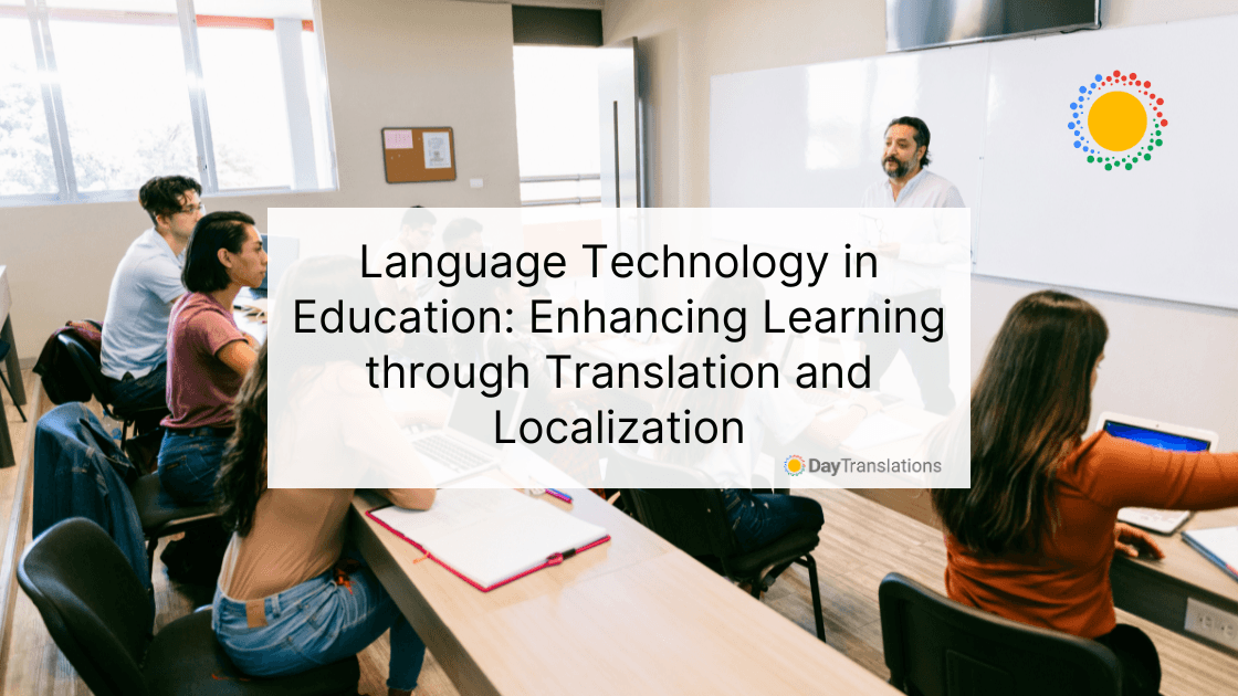 Language Technology in Education: Enhancing Learning through Translation and Localization