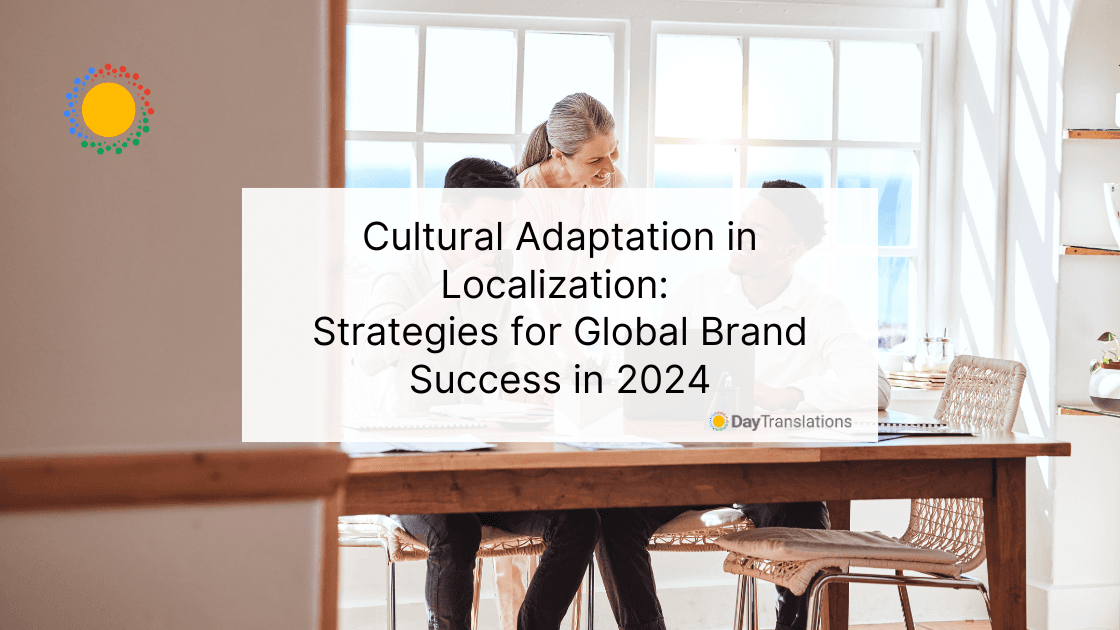 Cultural Adaptation in Localization: Strategies for Global Brand Success in 2024