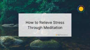 relieve stress through meditation