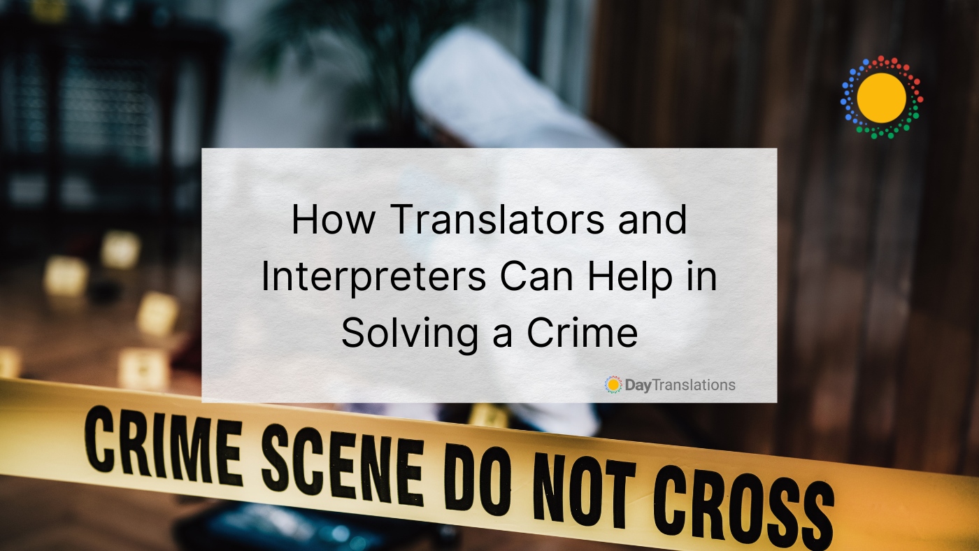 translators and interpreters solving crime