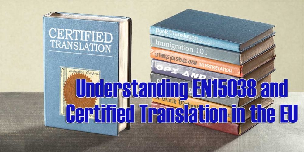 Understanding EN15038 and Certified Translation in Europe