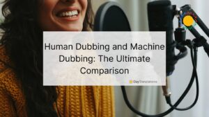 human dubbing and machine dubbing