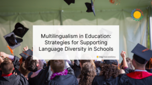 16 May DT Multilingualism in Education: Strategies for Supporting Language Diversity in Schools