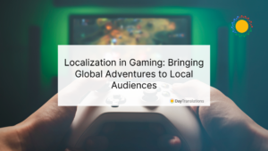 12 June DT - Localization in Gaming: Bringing Global Adventures to Local Audiences