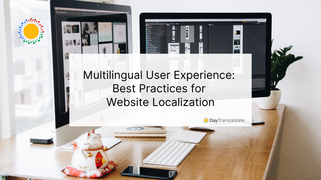 Multilingual User Experience: Best Practices for Website Localization