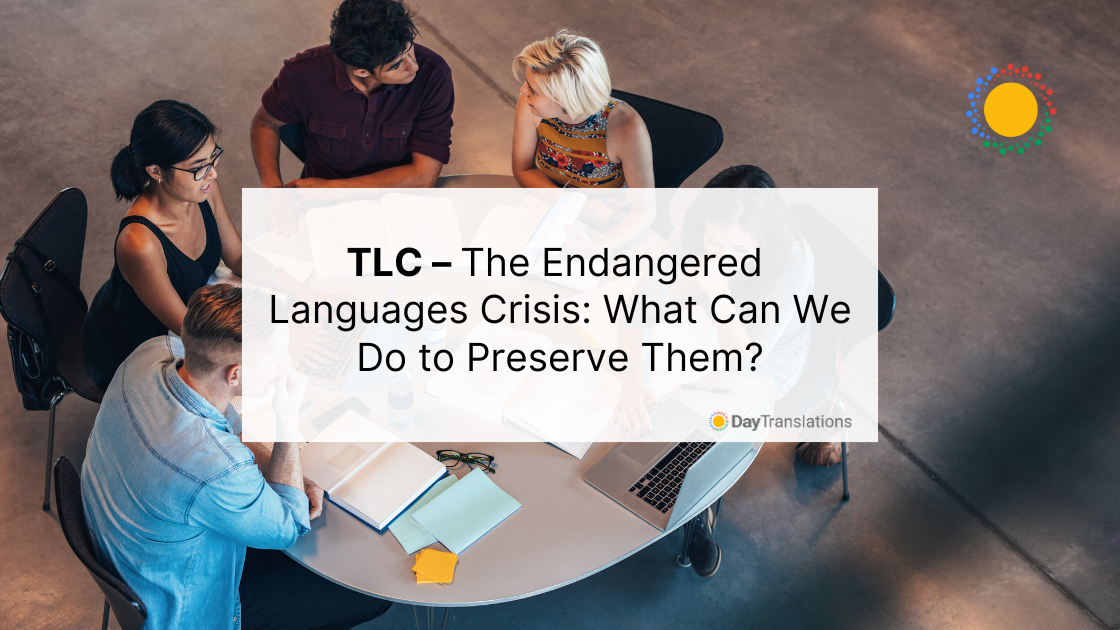 TLC – The Endangered Languages Crisis: What Can We Do to Preserve Them?