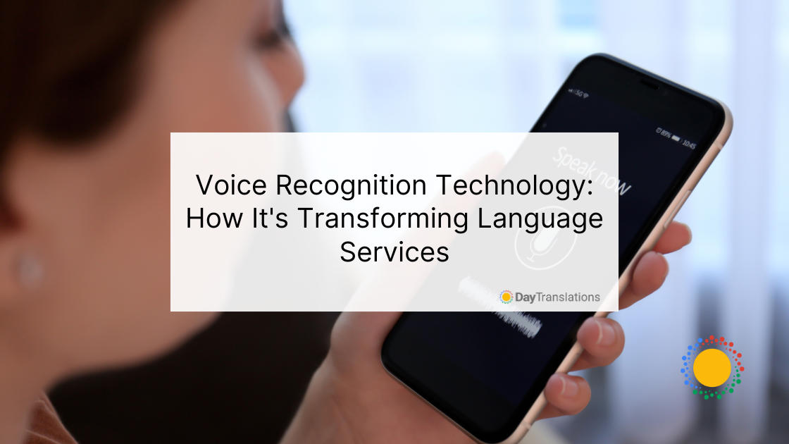 Voice Recognition Technology: How It's Transforming Language Services