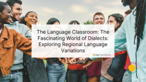 The Language Classroom: The Fascinating World of Dialects: Exploring Regional Language Variations