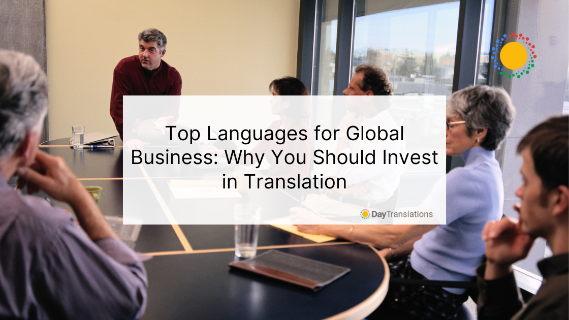 Top Languages for Global Business: Why You Should Invest in Translation