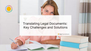 Translating Legal Documents: Key Challenges and Solutions